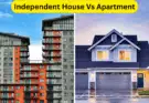 Independent house vs apartment